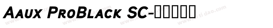 Aaux ProBlack SC字体转换